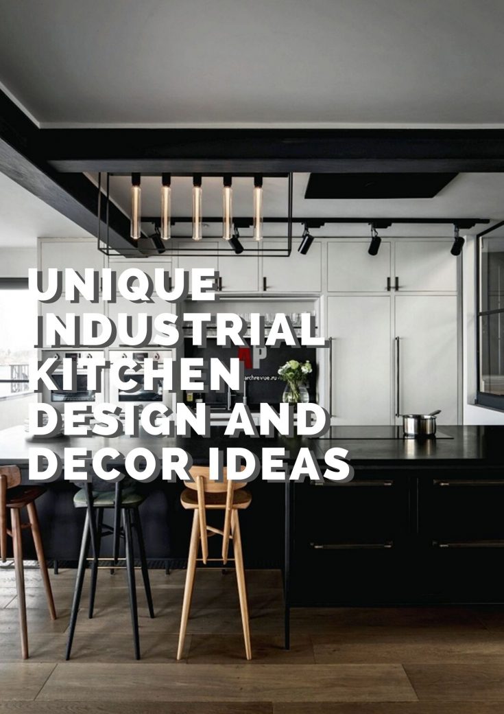 Unique Industrial Kitchen Design And Decor Ideas