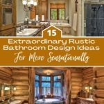 15 Extraordinary Rustic Bathroom Design Ideas For More Sensationally
