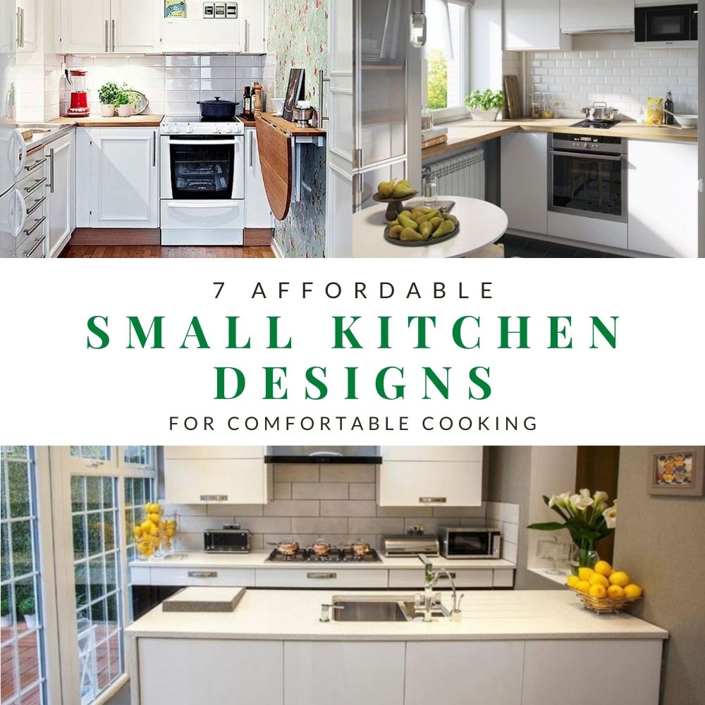 7 Affordable Small Kitchen Designs For Comfortable Cooking