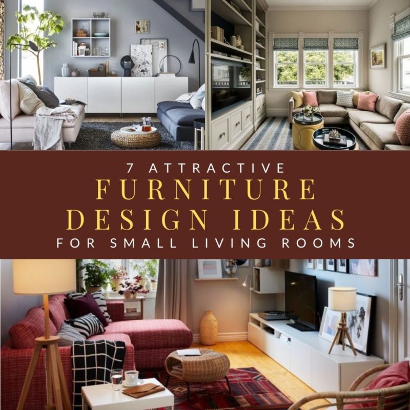 7 Attractive Furniture Design Ideas For Small Living Rooms - HOMAGZ