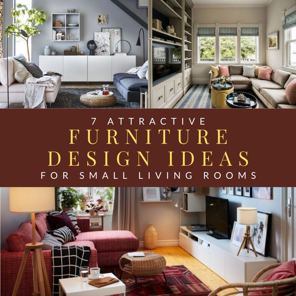 7 Attractive Furniture Design Ideas For Small Living Rooms