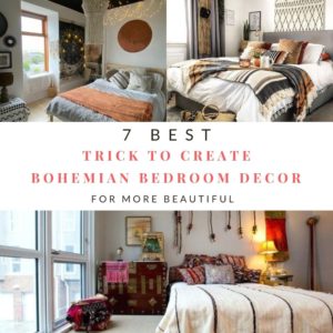 7 Best Trick To Create Bohemian Bedroom Decor For More Beautiful