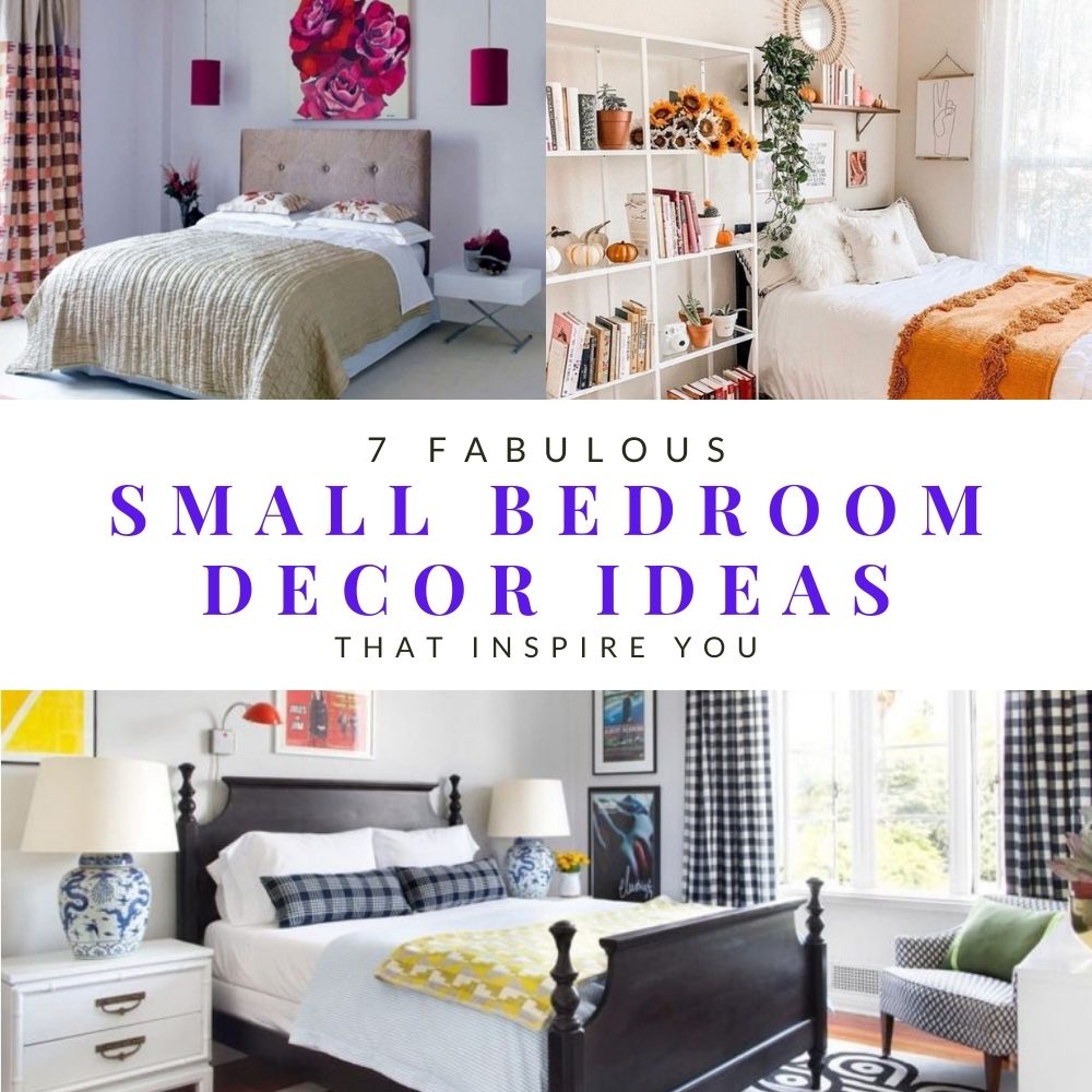 7 Fabulous Small Bedroom Decor Ideas That Inspire You