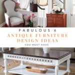 Fabulous 6 Antique Furniture Design Ideas You Must Have