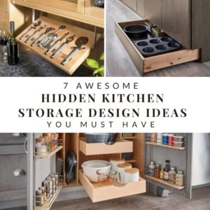 7 Awesome Hidden Kitchen Storage Design Ideas You Must Have