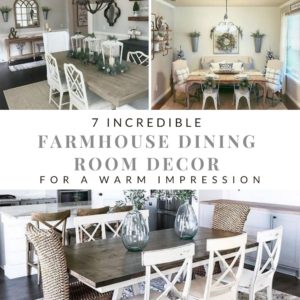 7 Incredible Farmhouse Dining Room Decor For A Warm Impression